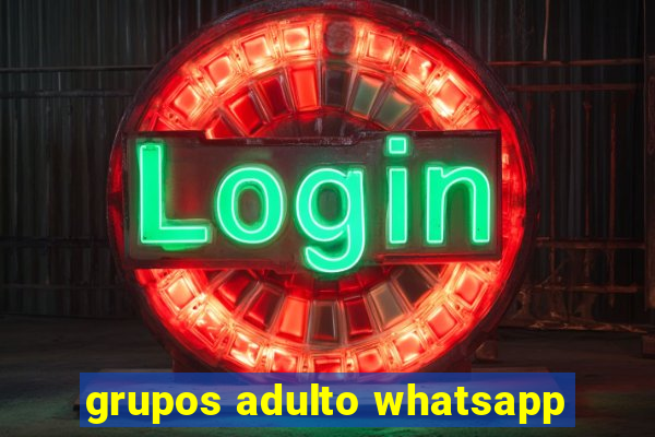 grupos adulto whatsapp